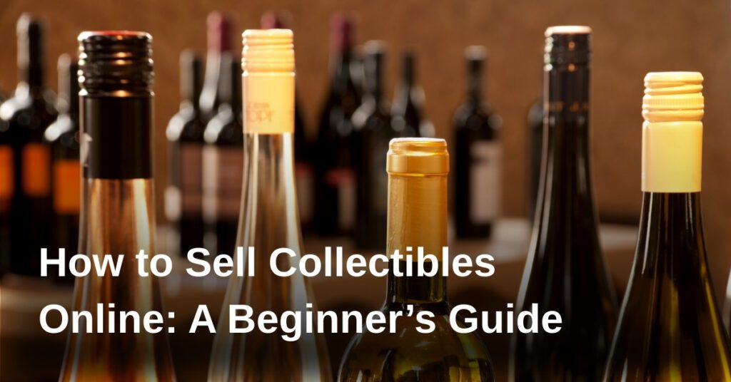 how-to-sell-collectibles-online-a-beginners-guide