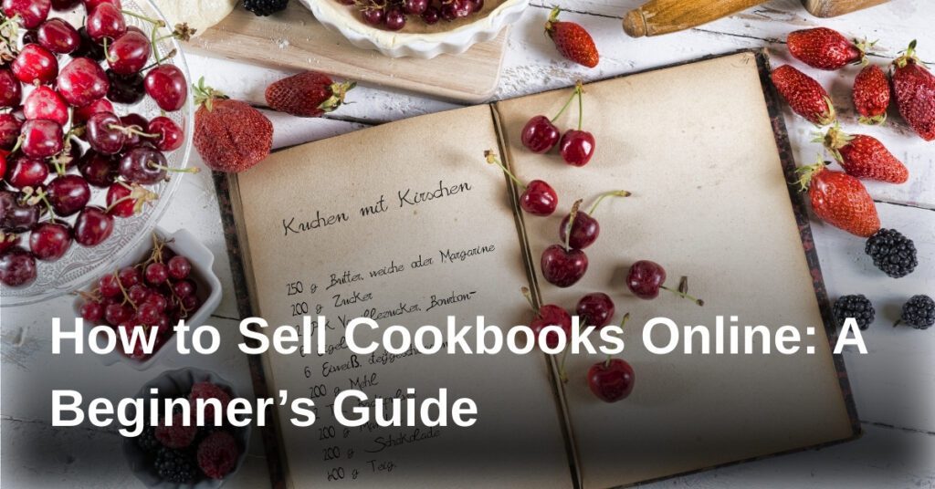 how-to-sell-cookbooks-online-a-beginners-guide