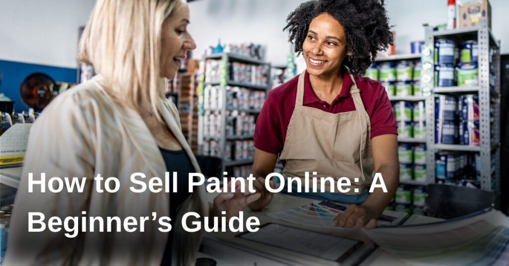 how-to-sell-paint-online-a-beginners-guide
