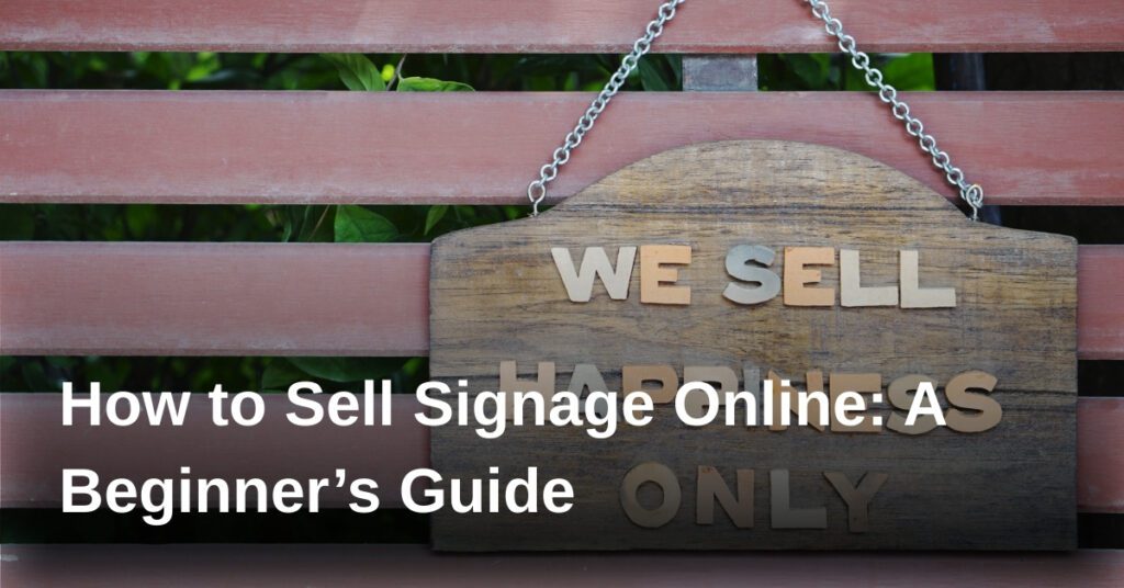 how-to-sell-signage-online-a-beginners-guide