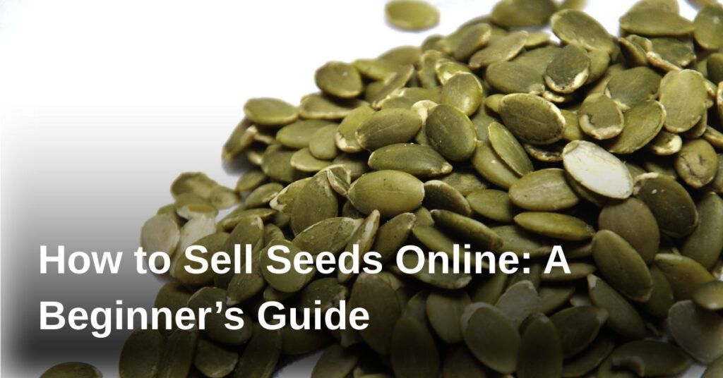 sell-seeds-online-guide