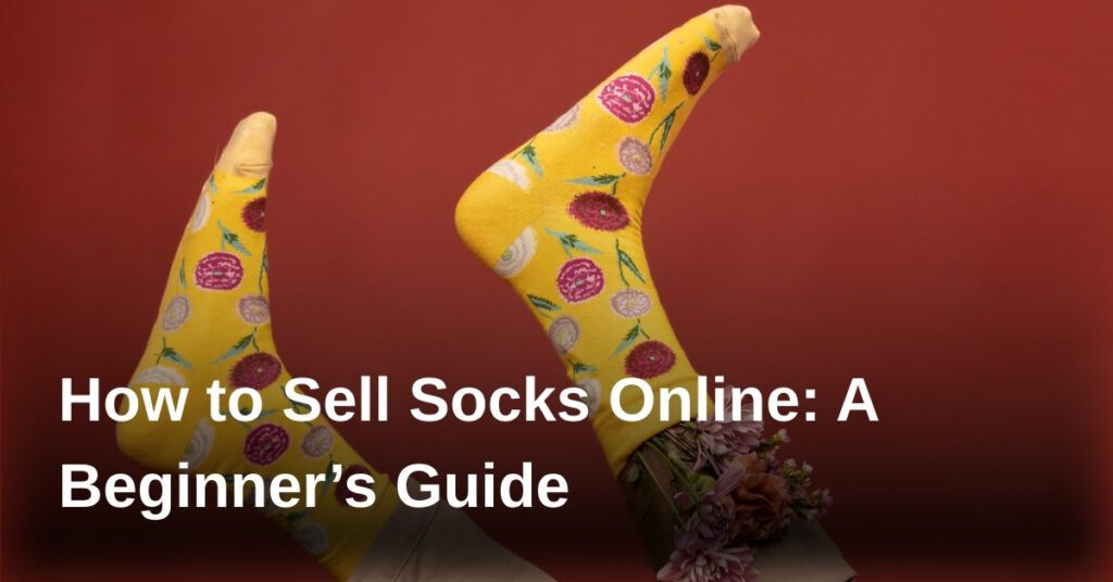 sell-socks-online-guide