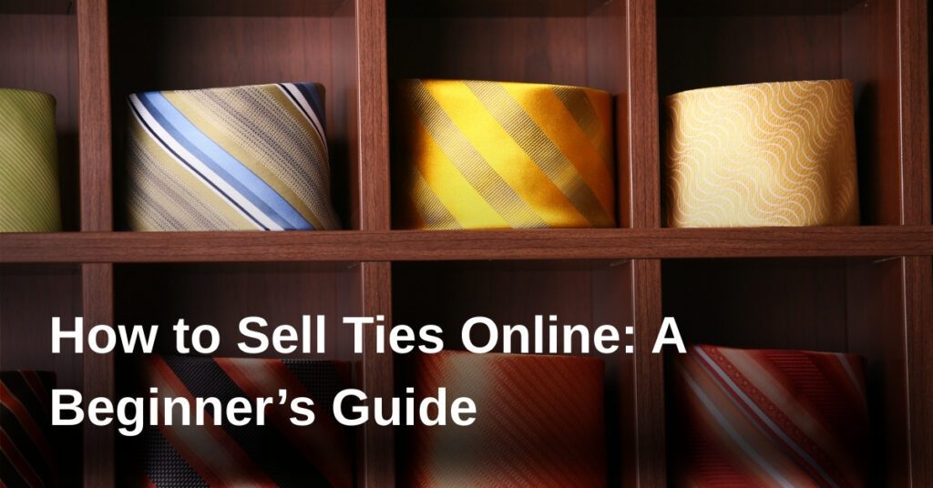 sell-ties-online-guide