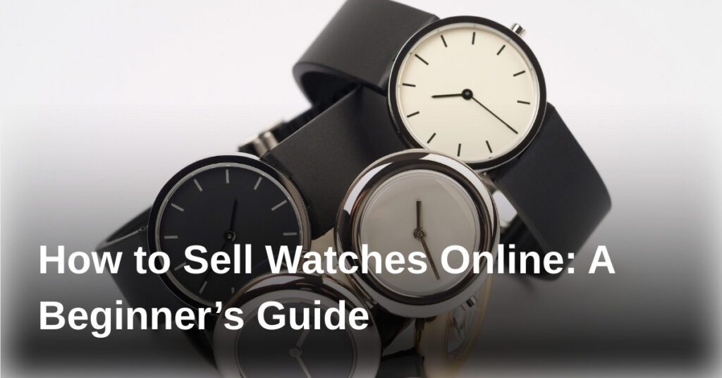 sell-watches-online-guide