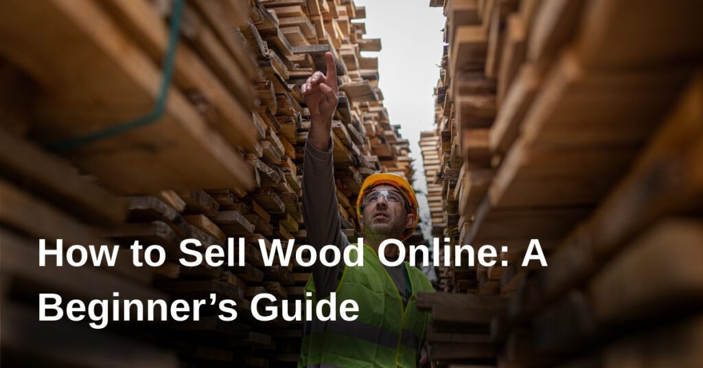 sell-wood-online-guide