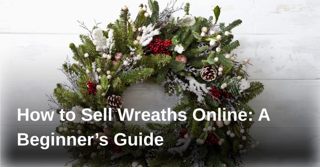 sell-wreaths-online-guide