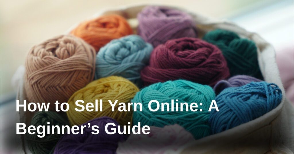 sell-yarn-online-guide